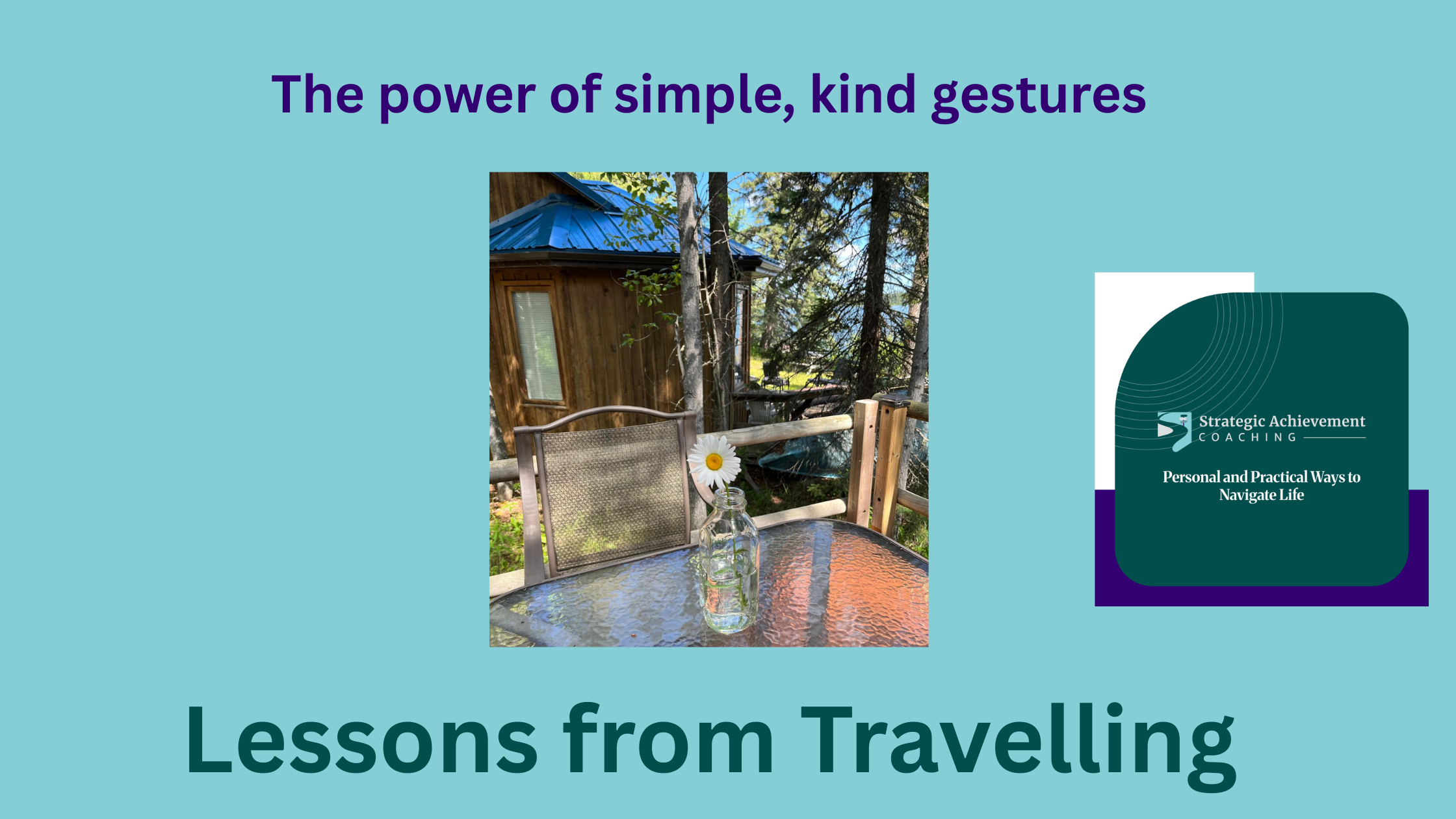 Lessons from Travelling. Blog series by Dr Carol McGowan, Founder of Strategic Achievement Coaching